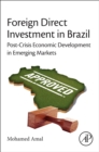 Foreign Direct Investment in Brazil : Post-Crisis Economic Development in Emerging Markets - eBook