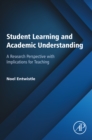 Student Learning and Academic Understanding : A Research Perspective with Implications for Teaching - eBook