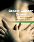 Breast Cancer Screening : Making Sense of Complex and Evolving Evidence - eBook