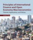 Principles of International Finance and Open Economy Macroeconomics : Theories, Applications, and Policies - eBook
