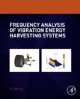 Frequency Analysis of Vibration Energy Harvesting Systems - eBook