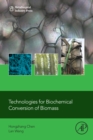 Technologies for Biochemical Conversion of Biomass - eBook