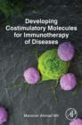 Developing Costimulatory Molecules for Immunotherapy of Diseases - eBook