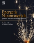 Energetic Nanomaterials : Synthesis, Characterization, and Application - eBook