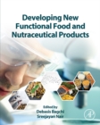 Developing New Functional Food and Nutraceutical Products - eBook