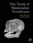 The Teeth of Mammalian Vertebrates - eBook
