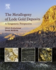 The Metallogeny of Lode Gold Deposits : A Syngenetic Perspective - eBook