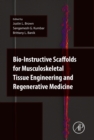 Bio-Instructive Scaffolds for Musculoskeletal Tissue Engineering and Regenerative Medicine - eBook