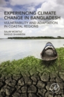 Experiencing Climate Change in Bangladesh : Vulnerability and Adaptation in Coastal Regions - eBook