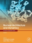 Nuclear Architecture and Dynamics - eBook