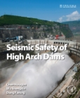 Seismic Safety of High Arch Dams - eBook