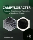 Campylobacter : Features, Detection, and Prevention of Foodborne Disease - eBook