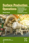 Surface Production Operations: Volume 5: Pressure Vessels, Heat Exchangers, and Aboveground Storage Tanks : Design, Construction, Inspection, and Testing - eBook