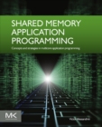 Shared Memory Application Programming : Concepts and Strategies in Multicore Application Programming - eBook