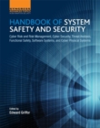 Handbook of System Safety and Security : Cyber Risk and Risk Management, Cyber Security, Threat Analysis, Functional Safety, Software Systems, and Cyber Physical Systems - eBook