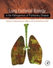 Lung Epithelial Biology in the Pathogenesis of Pulmonary Disease - eBook