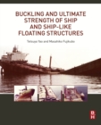 Buckling and Ultimate Strength of Ship and Ship-like Floating Structures - eBook