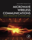Microwave Wireless Communications : From Transistor to System Level - eBook