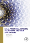 Local Fractional Integral Transforms and Their Applications - eBook