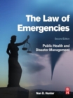 The Law of Emergencies : Public Health and Disaster Management - eBook