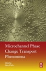 Microchannel Phase Change Transport Phenomena - eBook