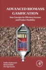 Advanced Biomass Gasification : New Concepts for Efficiency Increase and Product Flexibility - eBook