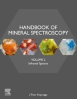 Handbook of Mineral Spectroscopy, Volume 2 : Infrared Spectra - eBook