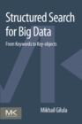 Structured Search for Big Data : From Keywords to Key-objects - eBook