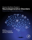 Disease-Modifying Targets in Neurodegenerative Disorders : Paving the Way for Disease-Modifying Therapies - Book