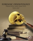 Forensic Odontology : Principles and Practice - eBook