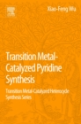 Transition Metal-Catalyzed Pyridine Synthesis : Transition Metal-Catalyzed Heterocycle Synthesis Series - eBook