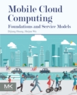 Mobile Cloud Computing : Foundations and Service Models - eBook