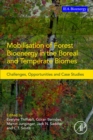 Mobilisation of Forest Bioenergy in the Boreal and Temperate Biomes : Challenges, Opportunities and Case Studies - eBook
