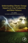 Understanding Climate Change Impacts on Crop Productivity and Water Balance - eBook