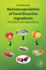 Nanoencapsulation of Food Bioactive Ingredients : Principles and Applications - eBook