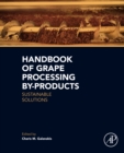 Handbook of Grape Processing By-Products : Sustainable Solutions - eBook