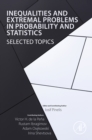 Inequalities and Extremal Problems in Probability and Statistics : Selected Topics - eBook