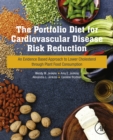 The Portfolio Diet for Cardiovascular Disease Risk Reduction : An Evidence Based Approach to Lower Cholesterol through Plant Food Consumption - eBook