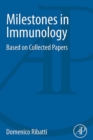 Milestones in Immunology : Based on Collected Papers - eBook