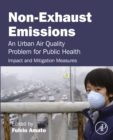 Non-Exhaust Emissions : An Urban Air Quality Problem for Public Health; Impact and Mitigation Measures - eBook