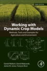 Working with Dynamic Crop Models : Methods, Tools and Examples for Agriculture and Environment - eBook