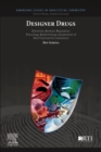 Designer  Drugs : Chemistry, Analysis, Regulation, Toxicology, Epidemiology & Legislation of New Psychoactive Substances - eBook