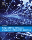 Temporal Data Mining via Unsupervised Ensemble Learning - eBook