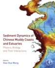 Sediment Dynamics of Chinese Muddy Coasts and Estuaries : Physics, Biology and their Interactions - eBook