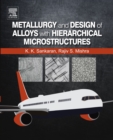 Metallurgy and Design of Alloys with Hierarchical Microstructures - eBook