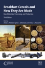 Breakfast Cereals and How They Are Made : Raw Materials, Processing, and Production - eBook