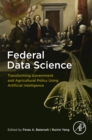 Federal Data Science : Transforming Government and Agricultural Policy Using Artificial Intelligence - eBook