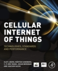 Cellular Internet of Things : Technologies, Standards, and Performance - eBook