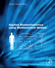 Applied Biomechatronics Using Mathematical Models - eBook