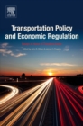 Transportation Policy and Economic Regulation : Essays in Honor of Theodore Keeler - eBook